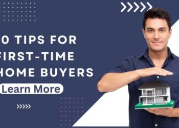 10 Important Tips For First Time Home Buyers 2025