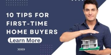 10 Important Tips For First Time Home Buyers 2025